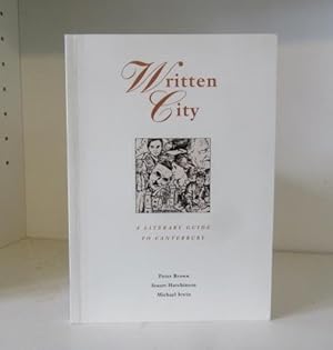 Image du vendeur pour Written City: A Literary Guide to Canterbury mis en vente par BRIMSTONES