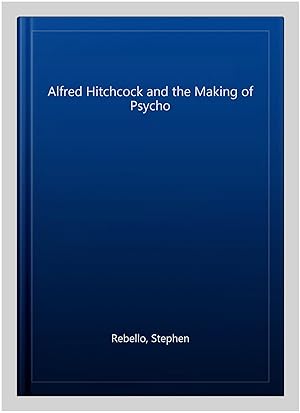 Seller image for Alfred Hitchcock and the Making of Psycho for sale by GreatBookPrices