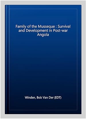 Image du vendeur pour Family of the Musseque : Survival and Development in Post-war Angola mis en vente par GreatBookPrices