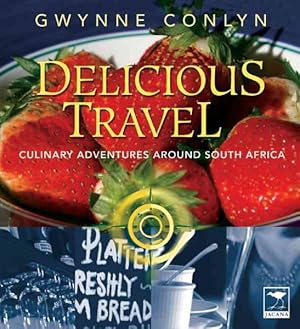 Seller image for Delicious Travel : Culinary Adventures Around South Africa for sale by GreatBookPrices