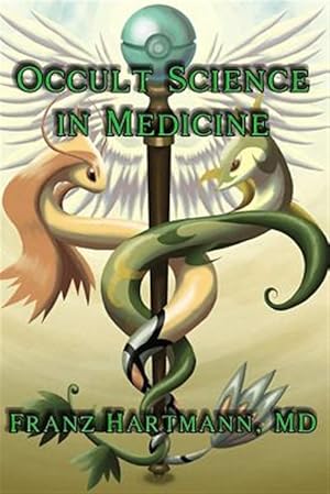 Image du vendeur pour Occult Science in Medicine mis en vente par GreatBookPrices