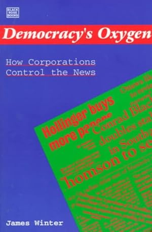 Seller image for Democracy's Oxygen : How Corporations Control the News for sale by GreatBookPrices