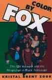 Seller image for Color by Fox : The Fox Network and the Revolution in Black Television for sale by GreatBookPrices