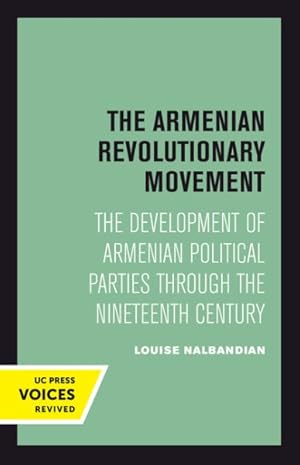 Immagine del venditore per Armenian Revolutionary Movement : The Development of Armenian Political Parties Through the Nineteenth Century venduto da GreatBookPrices