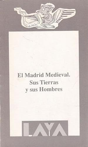 Imagen del vendedor de El Madrid Medieval. Sus tierras y sus hombres a la venta por Librera Cajn Desastre