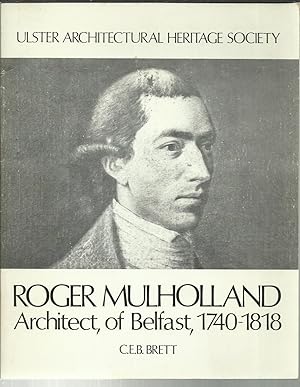 Image du vendeur pour Roger Mulholland Architect, of Belfast, 1740-1818. mis en vente par Saintfield Antiques & Fine Books