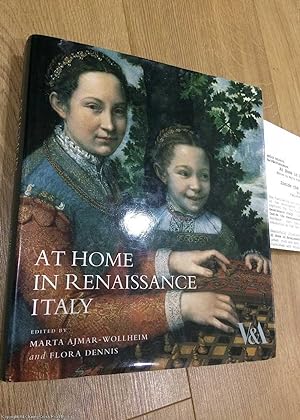 Imagen del vendedor de At Home in Renaissance Italy: Art and Life in the Italian House 1400 - 1600 a la venta por 84 Charing Cross Road Books, IOBA