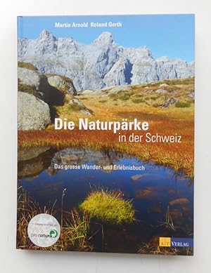 Seller image for Die Naturprke in der Schweiz. Das grosse Wander- und Erlebnisbuch. Mit zahlr. Abb. for sale by Der Buchfreund