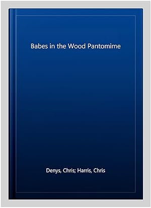 Image du vendeur pour Babes in the Wood Pantomime mis en vente par GreatBookPrices