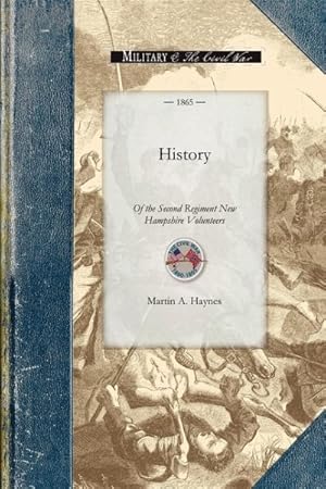Imagen del vendedor de History of the Second Regiment New Hampshire Volunteers a la venta por GreatBookPrices