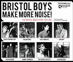 Seller image for Bristol Boys Make More Noise : The Bristol Music Scene 1974-1981 for sale by GreatBookPrices