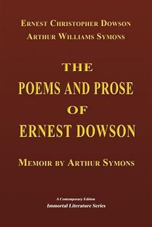 Imagen del vendedor de Poems and Prose of Ernest Dowson a la venta por GreatBookPrices