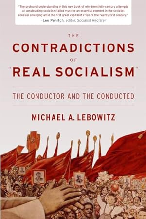 Bild des Verkufers fr Contradictions of "Real Socialism" : The Conductor and the Conducted zum Verkauf von GreatBookPrices