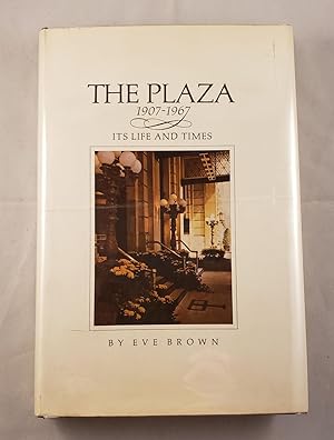 Image du vendeur pour The Plaza Its Life and Times mis en vente par WellRead Books A.B.A.A.