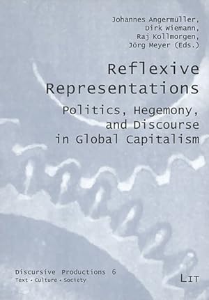 Imagen del vendedor de Reflexive Representations : Discourse, Power, and Hegemony In Global Captialism a la venta por GreatBookPrices