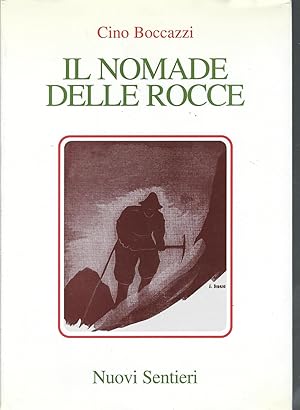 Seller image for IL NOMADE DELLE ROCCE PRESENTAZIONE DI BEPI PELLEGRINI for sale by Libreria Rita Vittadello