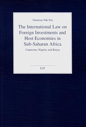 Seller image for International Law on Foreign Investments and Host Economies in Sub-Saharan Africa : Cameroon, Nigeria, and Kenya for sale by GreatBookPrices