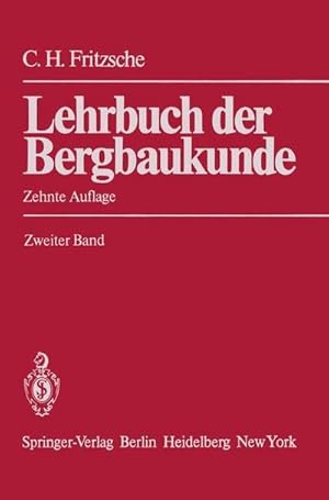 Bild des Verkufers fr Lehrbuch der Bergbaukunde : mit besonderer Bercksichtigung des Steinkohlenbergbaus Zweiter Band zum Verkauf von AHA-BUCH GmbH