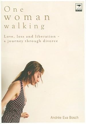 Seller image for One Woman Walking : Love, Loss and Liberation -- A Journey Throught Divorce for sale by GreatBookPrices