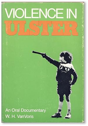Immagine del venditore per Violence in Ulster: An Oral Documentary venduto da Lorne Bair Rare Books, ABAA
