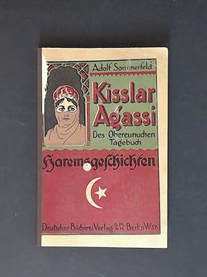 Kisslar Agassi. Des Obereunuchen Tagebuch.