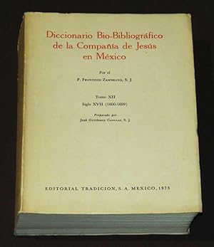 Diccionario Bio-Bibliográfico De La Compañía De Jesús En México. Tomo XII