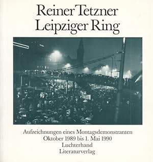 Bild des Verkufers fr Leipziger Ring Aufzeichnungen eines Montagsdemonstranten Oktober 1989 bis 1. Mai 1990 zum Verkauf von Leipziger Antiquariat