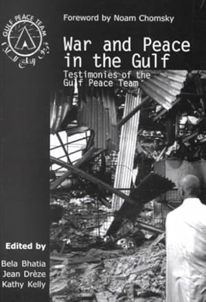 Imagen del vendedor de War and Peace in the Gulf : Testimonies of the Gulf Peace Team a la venta por GreatBookPrices