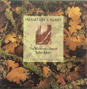 Imagen del vendedor de In Nature's Heart ~ the Wilderness Days of John Muir a la venta por Jay's Basement Books