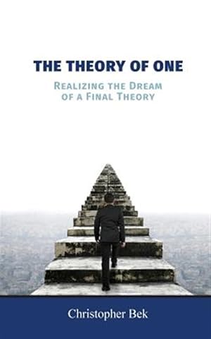 Imagen del vendedor de The Theory of One: Realizing the Dream of a Final Theory a la venta por GreatBookPrices