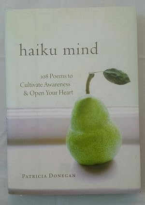 Haiku Mind: 108 Poems to Cultivate Awareness and Open Your Heart.
