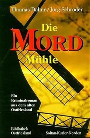 Seller image for Die Mordmhle: Ein Kriminalroman aus dem alten Ostfriesland for sale by Gerald Wollermann