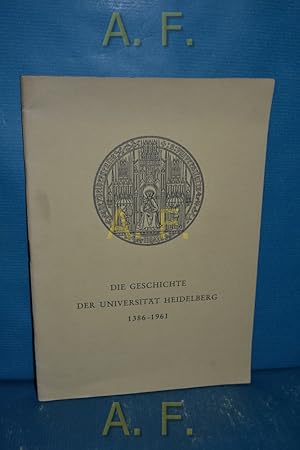 Bild des Verkufers fr Die Geschichte der Universitt Heidelberg 1386-1961 : mit einem Anhang und einem Bildteil ber die Neubauten nach 1948. Asu dem Sonderband der "Ruperto-Carola" Mitteilungen der Vereinigung der Freunde der Studentenschaft der Universitt Heidelberg e. V. zum Verkauf von Antiquarische Fundgrube e.U.