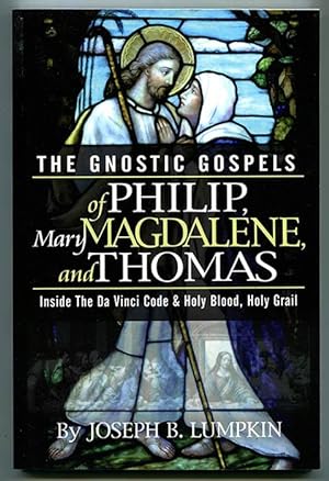 Bild des Verkufers fr The Gnostic Gospels of Philip, Mary Magdalene, and Thomas: Inside the Da Vinci Code and Holy Blood, Holy Grail zum Verkauf von Book Happy Booksellers