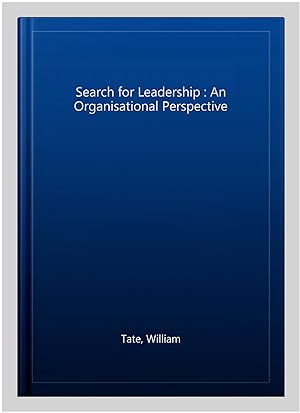 Immagine del venditore per Search for Leadership : An Organisational Perspective venduto da GreatBookPrices