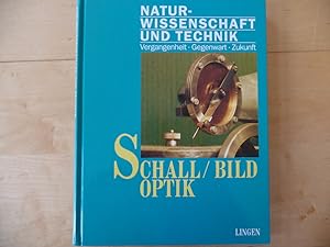 Naturwissenschaft und Technik; Teil: Schall, Bild, Optik