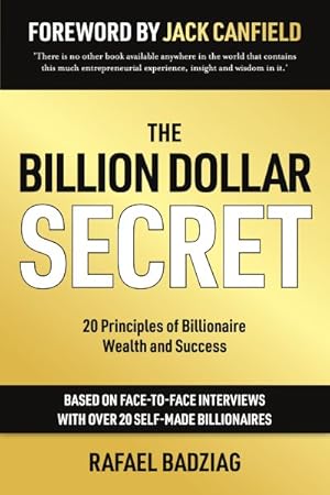Imagen del vendedor de Billion Dollar Secret : 20 Principles of Billionaire Wealth and Success a la venta por GreatBookPrices