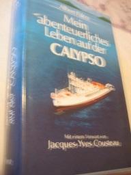Bild des Verkufers fr Mein abenteuerliches Leben auf Calypso Erinnerungen eines modernen Odysseus zum Verkauf von Alte Bcherwelt