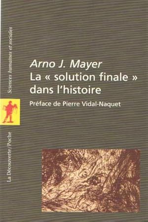 Bild des Verkufers fr La "Solution Finale" dans l'Histoire. Prface de Pierre Vidal-Naquet zum Verkauf von Bij tij en ontij ...