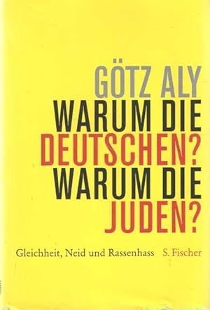 Seller image for Warum die Deutschen ? - Warum die Juden ? - Gleichheit, Neid und Rassenhass 1800 - 1933 for sale by Bij tij en ontij ...