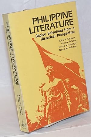 Seller image for Philippine Literature: Choice Selections from a Historical Perspective for sale by Bolerium Books Inc.