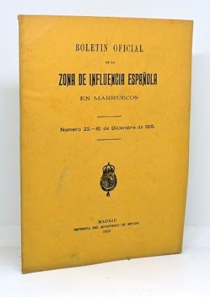 BOLETÍN OFICIAL DE LA ZONA DE INFLUENCIA ESPAÑOLA EN MARRUECOS - Número 23. 10 de Diciembre de 1915
