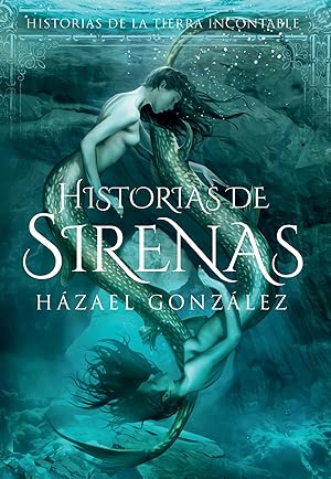 Seller image for Historias de sirenas (historias de la tierra incontable) for sale by Imosver