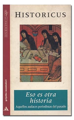 Image du vendeur pour Historicus. Eso es otra historia. Aquellos audaces periodistas del pasado. mis en vente par Librera Berceo (Libros Antiguos)