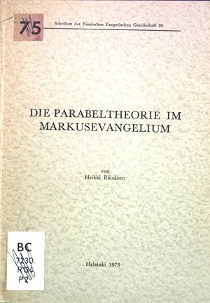 Bild des Verkufers fr Die Parabeltheorie im Markusevangelium. Schriften der Finnischen Exegetischen Gesellschaft, 26 zum Verkauf von books4less (Versandantiquariat Petra Gros GmbH & Co. KG)