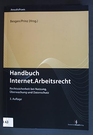 Imagen del vendedor de Handbuch Internet.Arbeitsrecht : Rechtssicherheit bei Nutzung, berwachung und Datenschutz. AnwaltsPraxis a la venta por books4less (Versandantiquariat Petra Gros GmbH & Co. KG)