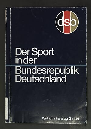 Bild des Verkufers fr Der Sport in der Bundesrepublik Deutschland. Schriftenreihe Verbnde der Bundesrepublik Deutschland ; Bd. 6 zum Verkauf von books4less (Versandantiquariat Petra Gros GmbH & Co. KG)