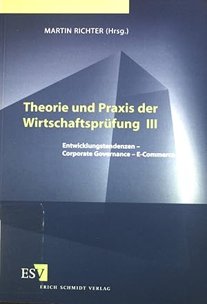 Image du vendeur pour Theorie und Praxis der Wirtschaftsprfung III : Entwicklungstendenzen - corporate governance - E-Commerce. 3. Symposium der KPMG mis en vente par books4less (Versandantiquariat Petra Gros GmbH & Co. KG)