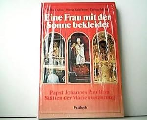 Seller image for Eine Frau mit der Sonne bekleidet - Papst Johannes Paul II. an Sttten der Marienverehrung. for sale by Antiquariat Kirchheim
