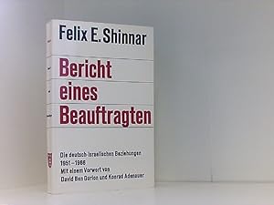 Bericht eines Beauftragten. Die deutsch-israelischen Beziehungen 1951-1966. Mit einem Vorwort von...